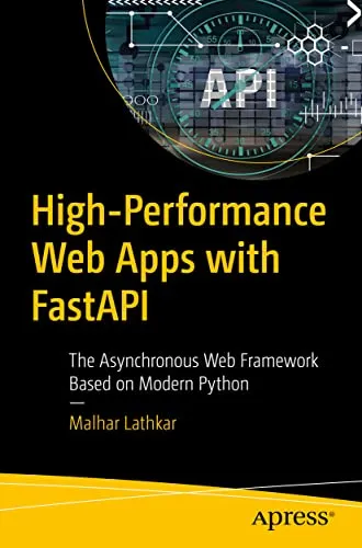 High-Performance Web Apps mit FastAPI - Programmiersprachen: Entwickeln Sie leistungsstarke, asynchrone Webanwendungen mit der modernen Python-Framework FastAPI, das Geschwindigkeit und Effizienz vereint.
