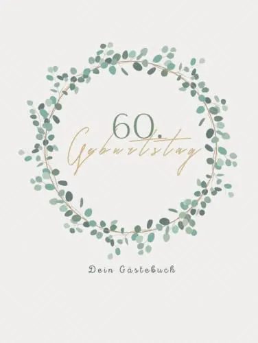Gästebuch 60 Geburtstag: Buch zum Eintragen für Glückwünsche und die schönsten Fotos der Gäste I Geschenk für Frau oder Mann I Geschenkidee 60. Geburtstag
