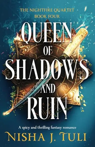 Queen of Shadows and Ruin: A spicy and thrilling fantasy romance (The Nightfire Quartet, Band 4)