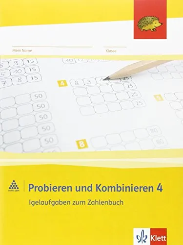 Probieren und Kombinieren 4: Arbeitsheft (inkl. Lösungsheft) Klasse 4: Igelaufgaben zum Zahlenbuch. Arbeitsheft für das 4. Schuljahr. Programm "mathe 2000"