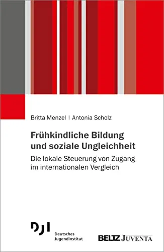 Frühkindliche Bildung und soziale Ungleichheit: Die lokale Steuerung von Zugang im internationalen Vergleich