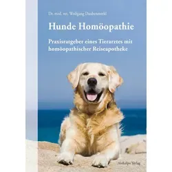 Hunde Homöopathie: Praxisratgeber eines Tierarztes - Anatomie & Krankheiten des Hundes, umfassender Ratgeber mit praktischen Tipps und einer homöopathischen Reiseapotheke für Ihren Hund