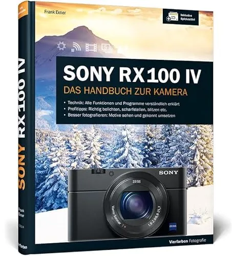 Sony RX100 IV: Expertenwissen für perfekte Fotos - Informatik – Nutzen Sie 100% Praxiswissen und Expertentipps, um das volle Potenzial Ihrer Sony RX100 IV auszuschöpfen.