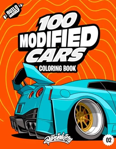 Modified Cars Coloring Book: Fun automotive adventure with 100 coloring pages for kids & teens Ages 6-18 100