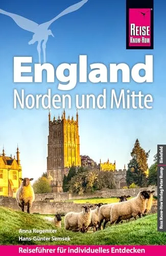Reise Know-How Reiseführer England – Norden und Mitte - Umfassender Reiseführer für den Norden und die Mitte Englands, ideal für individuelle Reisen und Entdeckungen. Enthält Insider-Tipps und praktische Informationen.