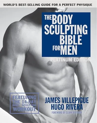The Body Sculpting Bible for Men, Fourth Edition: The Ultimate Men's Strength Training and Bodybuilding Guide Featuring the Best Weight Training ... Plans Guaranteed to Gain Muscle & Burn Fat