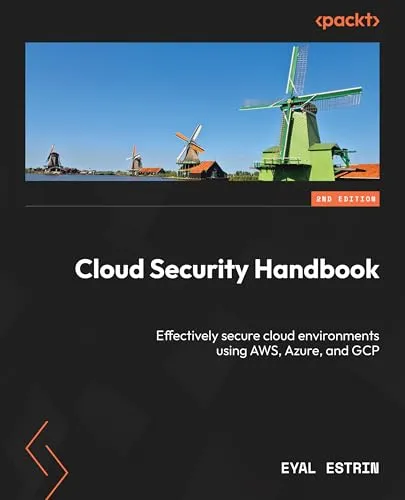 Cloud Security Handbook: Effectively secure cloud environments using AWS, Azure, and GCP