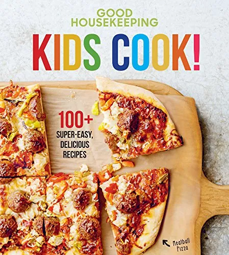 Good Housekeeping Kids Cook!: 100+ Super-Easy, Delicious Recipes - A Kids Cookbook (Good Housekeeping Kids Cookbooks, 1)