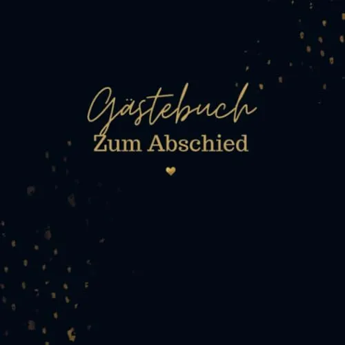 Gästebuch Zum Abschied- Gästebuch Blanko: Das schöne und neutrale Buch zum Eintragen. Das Gästebuch für den Abschied eines Kollegen, einer Kollegin- Zum Abschied Geschenkidee.