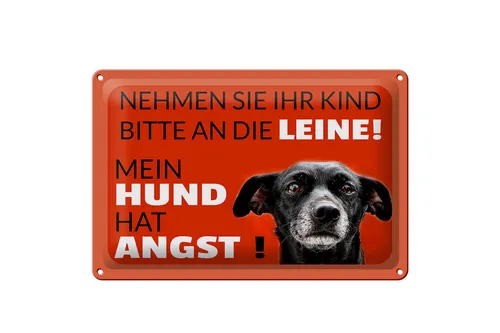 Blechschild Spruch 30x20cm Kind an die Leine Hund hat Angst Deko Schild tin sig
