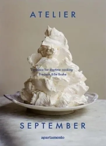 Atelier September: A Place for Daytime Cooking - Kochbuch für kreative Rezepte, ideal für alle, die tagsüber mit frischen Zutaten kochen möchten. Perfekt für Hobbyköche und Gourmets!