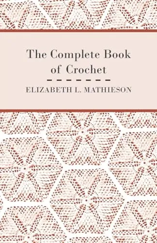 The Complete Book of Crochet