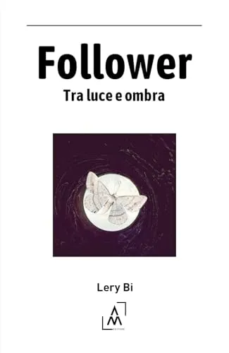 Follower: Tra luce e ombra