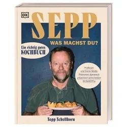 Sepp, was machst du?: Ein richtig gutes Kochbuch - 90 kreative ReSEPPte vom Profikoch und Social Media Phänomen @pepssch, ideal für Kochliebhaber und Hobbyköche