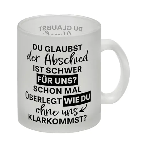 Abschied Kollege Glas Tasse mit Spruch Wie kommst du ohne uns klar Arbeit Abschiedsgeschenk Jobwechsel witzig Lieblingskollegin Ruhestand Rente
