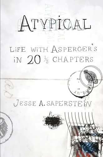 Atypical: Life with Asperger's in 20 1/3 Chapters