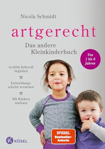artgerecht - Das andere Kleinkinderbuch - Erziehung und Entwicklung, liebevolle Begleitung von Gefühlen und Verständnis für Entwicklungsschritte von 2 bis 6 Jahren.