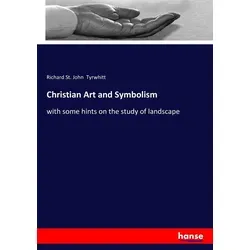 Christian Art and Symbolism von Richard St. John Tyrwhitt / hansebooks / Taschenbuch