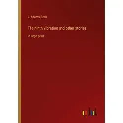 The ninth vibration and other stories von L. Adams Beck / Outlook Verlag / Taschenbuch