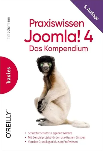 Praxiswissen Joomla! 4: Das Kompendium - Content-Management-Buch mit umfassendem Wissen und praktischen Tipps für die effektive Nutzung von Joomla! 4.