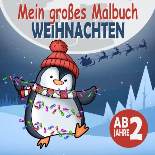 Weihnachten Malbuch für Kinder ab 2 Jahren: Ein schönes Weihnachten-Thema Malbuch für Kleinkinder, mit 40 einfachen und niedlichen Weihnachts-Motiven, ... Elfen, Weihnachts-Tiere und vieles mehr