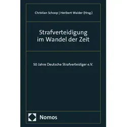 Strafverteidigung im Wandel der Zeit - Nomos Verlags GmbH - Hardcover Buch über 50 Jahre Deutsche Strafverteidiger e. V., bietet tiefgreifende Einblicke in die Entwicklung des Strafrechts und ist ein Muss für Jurastudenten und Praktiker.