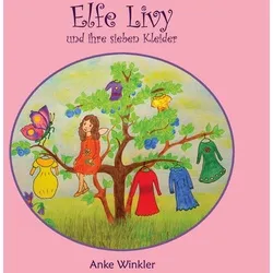 Elfe Livy und ihre sieben Kleider von Anke Winkler / tredition / Buch
