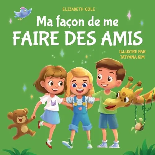 Ma façon de me faire des amis: Un livre pour enfants sur l’amitié, le partage, la gentillesse et les émotions sociales (les sentiments des enfants) (My way: Social Emotional Books for Kids)