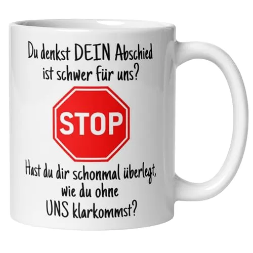 Abschiedsgeschenk Kollegin Kollege Tasse mit Spruch | STOP - Du denkst DEIN Abschied ist schwer für uns | Lustiges Geschenk Abschied Jobwechsel Büro | Geschenkidee Arbeitsplatzwechsel Stellenwechsel