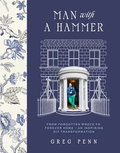Man with a Hammer: From forgotten wreck to forever home – ein inspirierendes DIY-Buch - Hardback Buch mit 256 Seiten, ideal für DIY-Enthusiasten, die inspirierende Renovierungsprojekte entdecken möchten.