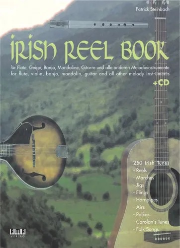 The Irish Reel Book für Flöte, Geige, Banjo & mehr - Jazz Noten mit über 100 traditionellen irischen Reels, perfekt für Melodieinstrumente und ideal zum Musizieren mit Freunden.