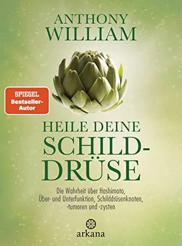 Heile deine Schilddrüse: Die Wahrheit über Hashimoto und mehr - Medizin: Umfassender Leitfaden zu Schilddrüsenerkrankungen mit wertvollen Informationen zu Hashimoto, Über- und Unterfunktion sowie Knoten und Tumoren.