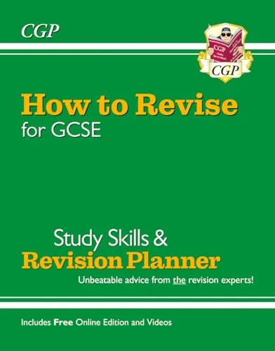 How to Revise for GCSE: Study Skills & Planner - from CGP, the Revision Experts (includes Videos) (CGP GCSE 9-1 Revision)