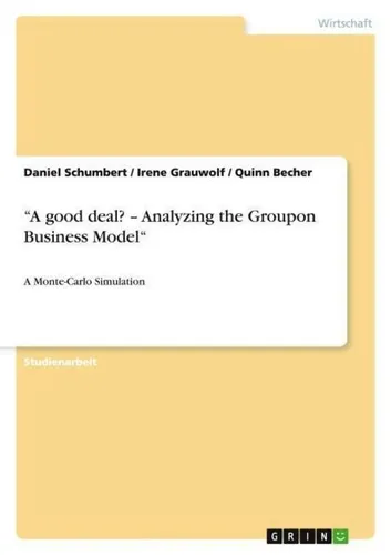 A good deal? Analyzing the Groupon Business Model von Quinn Becher/ Irene Grauwolf/ Daniel Schumbert / GRIN Verlag / Taschenbuch