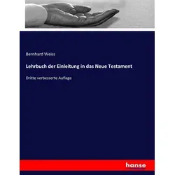 Lehrbuch der Einleitung in das Neue Testament von Bernhard Weiss / hansebooks / Taschenbuch