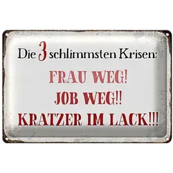 Roomando Metallschild Blechschild Spruch 30x20cm 3 Krisen Frau Job weg Kratzer 30x20