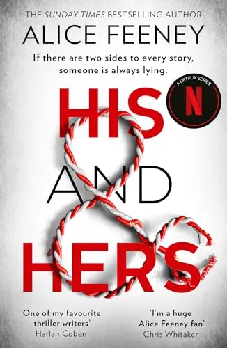 HIS AND HERS: The addictive bestselling psychological suspense thriller and a brand-new Number One Netflix global phenomenon from the author of My Husband’s Wife
