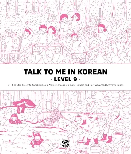 Talk To Me In Korean - Level 9 - Fortgeschrittenes Koreanisch lernen: Mehr Übungen und kulturelle Einblicke für fließendere und formellere Sätze.