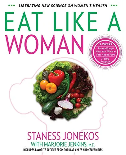 Eat Like a Woman: 3-Week, 3-Step Program zur Ernährungsrevolution - Buch über eine transformative Ernährungsmethode, die speziell für Frauen entwickelt wurde. Ideal für alle, die ihr Essverhalten nachhaltig ändern möchten.