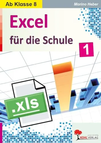 Das Excel-Buch für die Schule: Kopiervorlagen für das 8. Schuljahr - Lehrbuch für Microsoft Word mit praktischen Kopiervorlagen, ideal für den Einsatz ab dem 8. Schuljahr und zur Förderung von Excel-Kenntnissen.