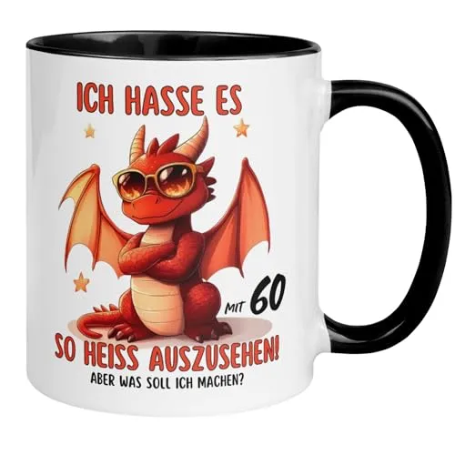 Geburtstag Frau Mann Tasse | Drache - Ich hasse es mit 60 so heiß auszusehen | Lustige Tasse mit Spruch 60. Geburtstag | 60ter Geburtstag - Witziges Geburtstagsgeschenk Mama Papa Freund Freundin 60