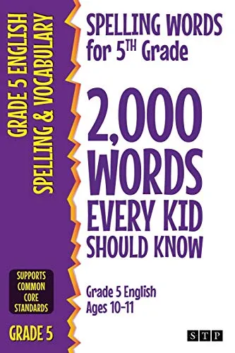 Spelling Words for 5th Grade: 2,000 Words Every Kid Should Know (Grade 5 English Ages 10-11) (2,000 Spelling Words (US Editions), Band 4)