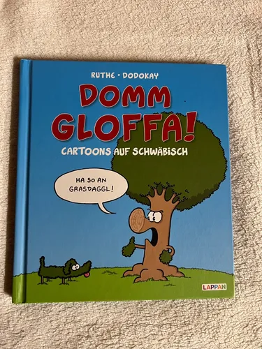 Domm gloffa!: Cartoons auf Schwäbisch (Shit happens!) von Ralph Ruthe | 📕 583
