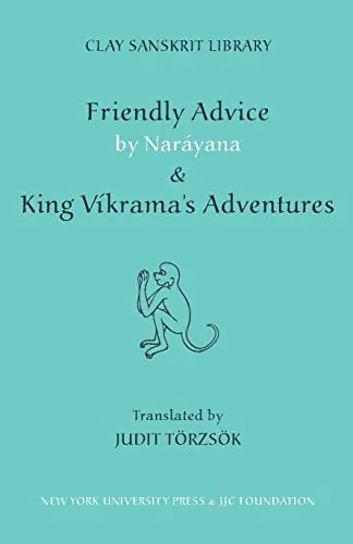 Friendly Advice by Narayana And, King Vakrama's Adventure (Sanskrit, Band 32)
