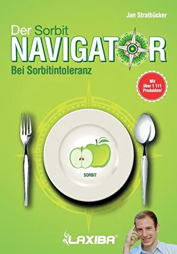 LAXIBA - Der Sorbitnavigator bei Sorbitintoleranz - Medizin: Praktischer Ratgeber zur Ernährung bei Sorbitintoleranz, der hilft, Beschwerden zu vermeiden und die Lebensqualität zu verbessern.