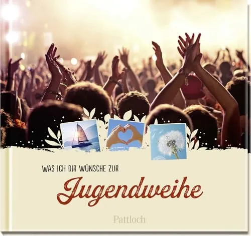 Was ich dir wünsche zur Jugendweihe: Geschenk für Jungen und Mädchen zur Jugendweihe. Inspirierende Zitate und Wünsche für den Start ins Erwachsenenleben
