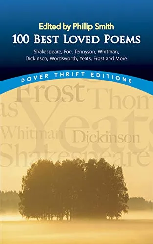 Best-Loved Poems: Shakespeare, Poe, Tennyson, Whitman, Dickinson, Wordsworth, Yeats, Frost and More (Dover Thrift Editions: Poetry) 100