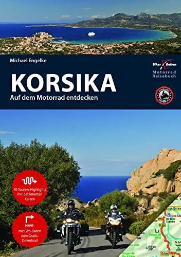 Motorrad Reiseführer Korsika: BikerBetten Motorradreisebuch - Freizeit, Haus & Garten – Entdecken Sie die schönsten Motorradrouten auf Korsika mit detaillierten Tipps für Biker und Übernachtungsmöglichkeiten.