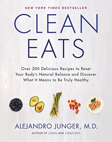 Clean Eats: Über 200 leckere Rezepte für natürliche Balance - Freizeit, Haus & Garten – Entdecken Sie gesunde Rezepte, die Ihren Körper revitalisieren und zu einem besseren Wohlbefinden führen.