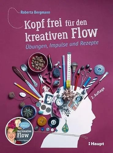 Kopf frei für den kreativen Flow: Übungen, Impulse und Rezepte - Kreativitätsförderndes Buch mit praktischen Übungen und Impulsen, ideal für kreative Köpfe und digitale Unternehmer.